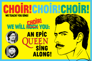 Choir! Choir! Choir! An EPIC QUEEN Sing-Along!