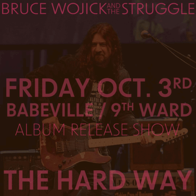 Bruce Wojick & The Struggle Album Release Show